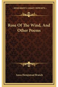 Rose of the Wind, and Other Poems