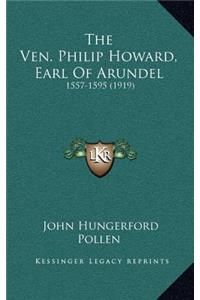 The Ven. Philip Howard, Earl of Arundel