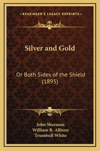 Silver and Gold