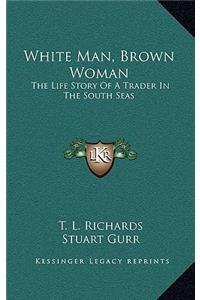 White Man, Brown Woman