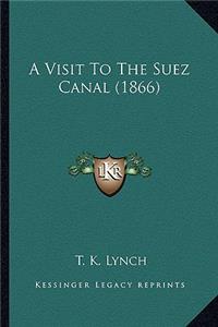 Visit to the Suez Canal (1866)