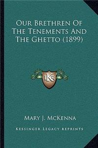 Our Brethren Of The Tenements And The Ghetto (1899)