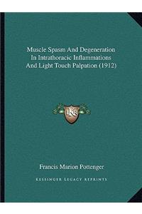 Muscle Spasm and Degeneration in Intrathoracic Inflammations and Light Touch Palpation (1912)