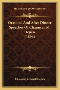Orations and After Dinner Speeches of Chauncey M. DePew (1896)