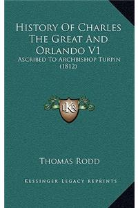 History Of Charles The Great And Orlando V1