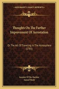 Thoughts On The Farther Improvement Of Aerostation