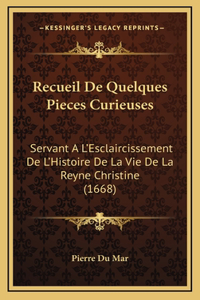 Recueil De Quelques Pieces Curieuses