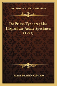 De Prima Typographiae Hispanicae Aetate Specimen (1793)