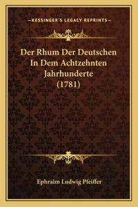 Rhum Der Deutschen in Dem Achtzehnten Jahrhunderte (1781)