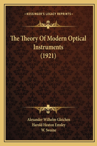 Theory Of Modern Optical Instruments (1921)