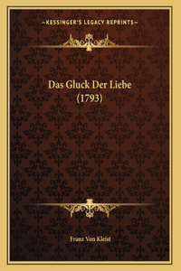 Das Gluck Der Liebe (1793)