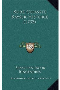 Kurz-Gefasste Kayser-Historie (1733)