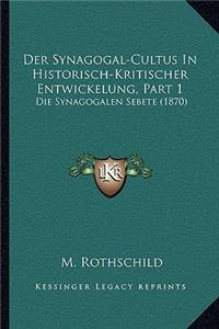 Der Synagogal-Cultus In Historisch-Kritischer Entwickelung, Part 1