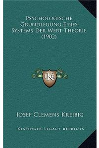 Psychologische Grundlegung Eines Systems Der Wert-Theorie (1902)