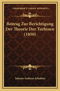 Beitrag Zur Berichtigung Der Theorie Der Turbinen (1850)