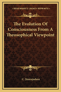 The Evolution Of Consciousness From A Theosophical Viewpoint