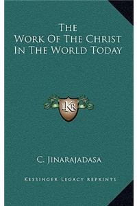 The Work of the Christ in the World Today