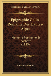 Epigraphie Gallo-Romaine Des Hautes-Alpes