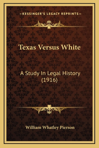 Texas Versus White