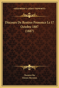 Discours De Rentree Prononce Le 17 Octobre 1887 (1887)