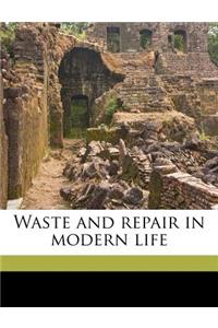 Waste and Repair in Modern Life