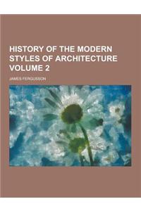 History of the Modern Styles of Architecture Volume 2