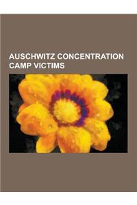Auschwitz Concentration Camp Victims