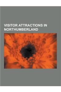 Visitor Attractions in Northumberland: Archaeological Sites in Northumberland, Castles in Northumberland, Caves of Northumberland, Churches in Northum