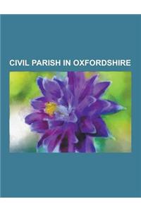 Civil Parish in Oxfordshire: Banbury, Burford, Woodstock, Wallingford, Abingdon, Henley-On-Thames, Chipping Norton, Didcot, Wantage, Garsington, Do