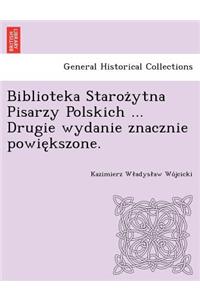 Biblioteka Starożytna Pisarzy Polskich ... Drugie wydanie znacznie powiększone.