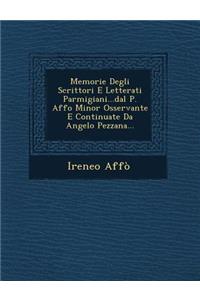 Memorie Degli Scrittori E Letterati Parmigiani...Dal P. Affo Minor Osservante E Continuate Da Angelo Pezzana...