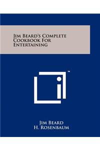 Jim Beard's Complete Cookbook for Entertaining