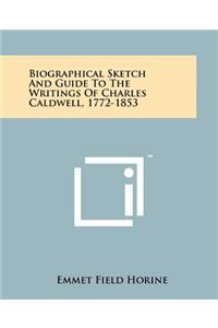 Biographical Sketch and Guide to the Writings of Charles Caldwell, 1772-1853