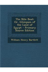 Nile Boat: Or, Glimpses of the Land of Egypt