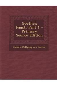 Goethe's Faust, Part 1 - Primary Source Edition