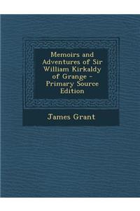 Memoirs and Adventures of Sir William Kirkaldy of Grange