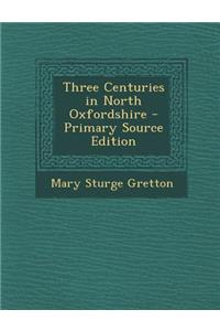 Three Centuries in North Oxfordshire
