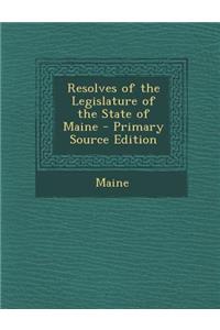 Resolves of the Legislature of the State of Maine