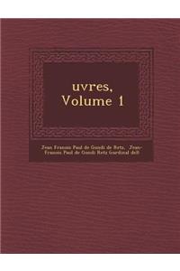 Uvres, Volume 1