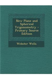 New Plane and Spherical Trigonometry