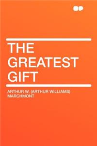 The Greatest Gift