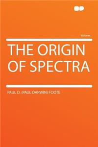 The Origin of Spectra