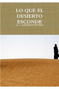 Lo Que El Desierto Esconde