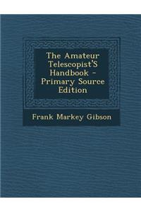 The Amateur Telescopist's Handbook