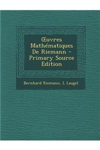 Uvres Mathematiques de Riemann - Primary Source Edition