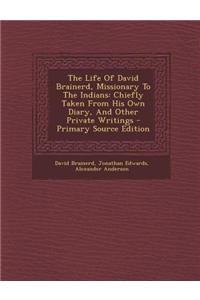 The Life of David Brainerd, Missionary to the Indians