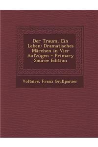 Der Traum, Ein Leben