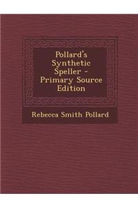 Pollard's Synthetic Speller - Primary Source Edition
