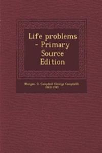 Life Problems - Primary Source Edition