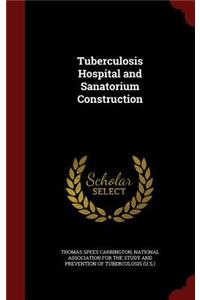 Tuberculosis Hospital and Sanatorium Construction